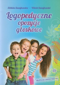 Logopedyczne opozycje głoskowe - Szwajkowska Elżbieta, Szwajkowski Witold - książka