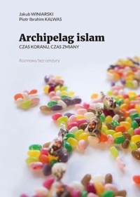 Archipelag islam - Jakub Winiarski, Piotr Ibrahim Kalwas - książka