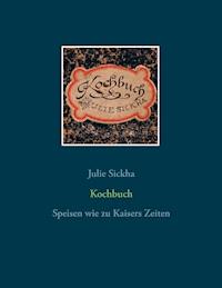 Kochbuch - Julie Sickha - ebook