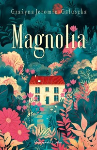 Magnolia - Grażyna Jeromin-Gałuszka - ebook + audiobook + książka