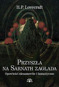 Przyszła na Sarnath zagłada - Lovecraft Howard Phillips - książka
