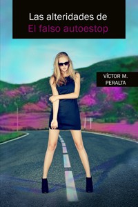 Las alteridades de "El falso autoestop" - Víctor M. Peralta - ebook