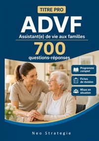 Titre pro ADVF Assistant(e) de vie aux familles 700 Questions réponses - Neo Strategie - ebook