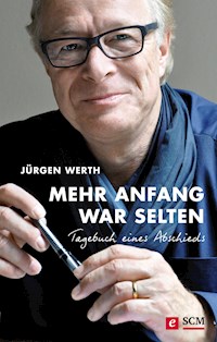 Mehr Anfang war selten - Jürgen Werth - ebook