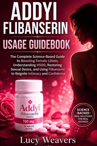 Addyi Flibanserin Usage Guidebook - Lucy Weavers - ebook