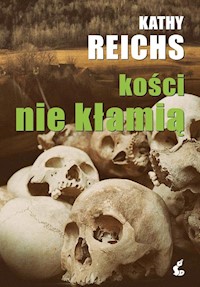 Kości nie kłamią - Kathy Reichs - książka