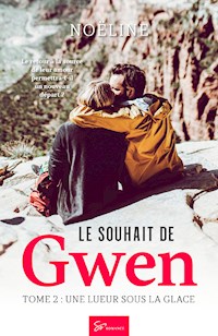 Le souhait de Gwen - Une lueur sous la glace - Noëline - ebook