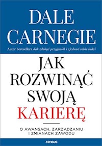 Jak rozwinąć swoją karierę - Dale Carnegie - książka