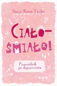 Ciało - śmiało! - Taylor Sonya Renee - książka