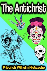 The Antichrist - Friedrich Wilhelm Nietzsche - ebook