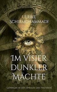 Im Visier dunkler Mächte - Ulrike Schirmohammadi - ebook