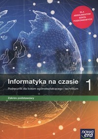 Informatyka na czasie 1 Podręcznik Zakres podstawowy - Mazur Janusz, Perekietka Paweł,Talaga Zbigniew, Wierzbicki Janusz S. - książka