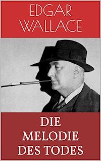 Die Melodie des Todes - Edgar Wallace - ebook