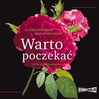 Warto poczekać - Liliana Fabisińska, Maria Fabisińska - ebook + audiobook