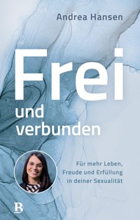 Frei und verbunden - Andrea Hansen - ebook