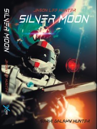 Srebrny Księżyc (9 rozdziałów, kolejne w przygotowaniu) - Jason Lee Hunter - audiobook