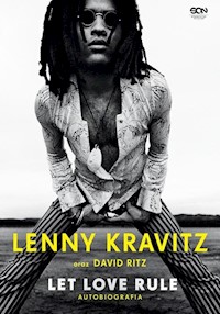 Lenny Kravitz Let Love Rule Autobiografia - Kravitz Lenny, Ritz David - książka