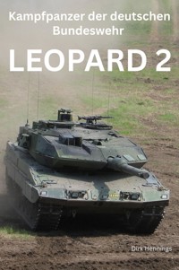 Kampfpanzer der Deutschen Bundeswehr: LEOPARD 2 - Dirk Hennings - ebook