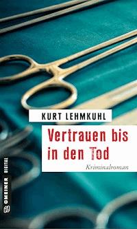 Vertrauen bis in den Tod - Kurt Lehmkuhl - ebook