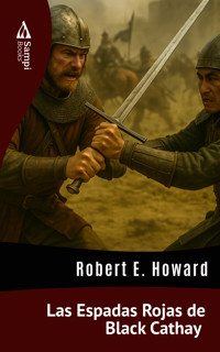 Las Espadas Rojas de Black Cathay - Robert E. Howard - ebook
