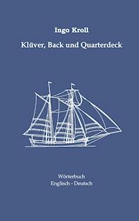 Klüver, Back und Quarterdeck - Ingo Kroll - ebook