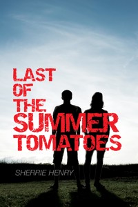 Last of the Summer Tomatoes - Sherrie Henry - ebook