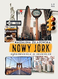 Nowy Jork Opowieści o mieście - Magdalena Żelazowska - książka