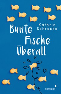 Bunte Fische überall - Kathrin Schrocke - ebook