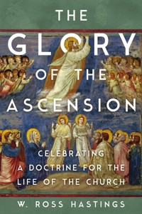The Glory of the Ascension - Ross Hastings - ebook