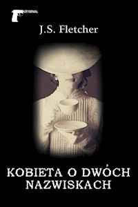 Kryminał. Kobieta o dwóch nazwiskach - Joseph Smith Fletcher - ebook