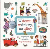 W domu w dziczy, na ulicy - Westendorp Fiep - książka