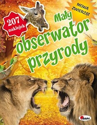 Mały obserwator przyrody Mowa zwierząt - - książka