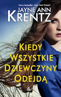 Kiedy wszystkie dziewczyny odejdą - Krentz Ann Jayne - książka