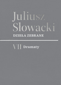 Dzieła zebrane. Tom VII: Dramaty - Juliusz Słowacki - książka