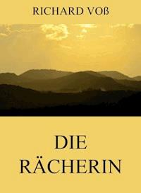 Die Rächerin - Richard Voß - ebook