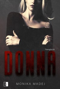Donna. Seria Familia. Tom 3 - Madej Monika - ebook + audiobook + książka
