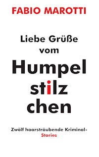 Liebe Grüße vom Humpelstilzchen - Fabio Marotti - ebook