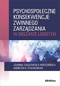 Psychospołeczne konsekwencje zwinnego zarządzania w obszarze logistyki - Sadłowska-Wrzesińska Joanna, Stachowiak Agnieszka - książka