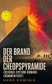 Der Brand der Cheopspyramide (Science-Fiction-Roman) (Kommentiert) - Hans Dominik - ebook
