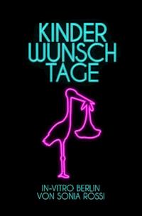 Kinderwunsch-Tage - Sonia Rossi - ebook
