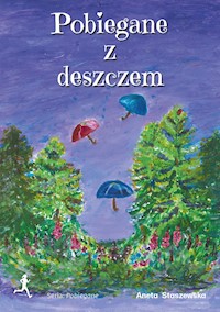 Pobiegane z deszczem - Staszewska Aneta - ebook