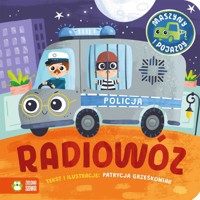 Maszyny i pojazdy. Radiowóz - Patrycja Grześkowiak - książka