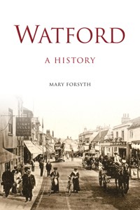 Watford: A History - Mary Forsyth - ebook