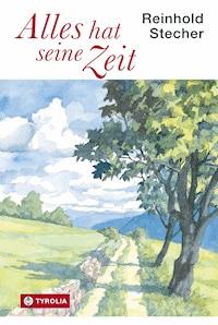 Alles hat seine Zeit - Reinhold Stecher - ebook