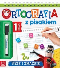 Ortografia z pisakiem Klasa 1 Piszę i zmazuję -  - książka