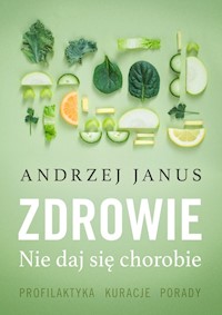 Zdrowie Nie daj się chorobie - Janus Andrzej - książka