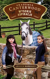 Wysokie aspiracje Akademia Canterwood 10 - Jessica Burkhart - książka