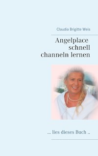 Angelplace lies dieses Buch - Claudia Brigitte Weis - ebook