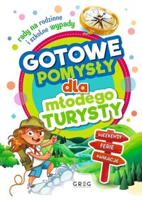 Gotowe pomysły dla młodego turysty - Karolina Walocha - książka