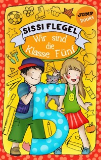 Schülerstreich und Lehrerschreck - Band 3: Wir sind die Klasse Fünf - Sissi Flegel - ebook